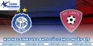 Nhận Định Bóng Đá HJK Helsinki Vs Lahti Lúc 23H00 Ngày 4/5